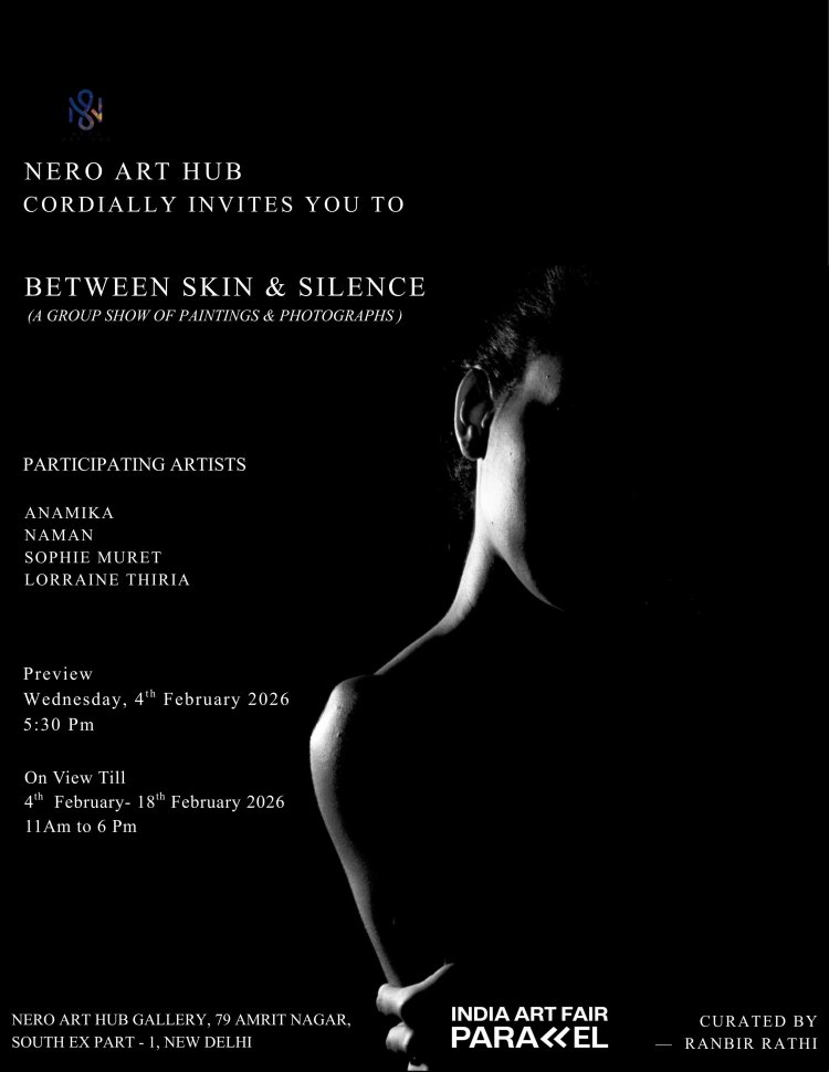 Nero Art Hub presents “Between Skin & Silence” A Group Art exhibition