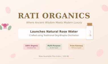 Rati Organics Launches Natural Rose Water Crafted with Ancient Ayurvedic Wisdom