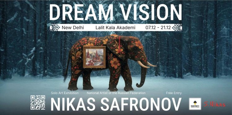 Dream Vision: Nikas Safronov’s solo art exhibition in India Opens a New Series of Major International Cultural Projects.