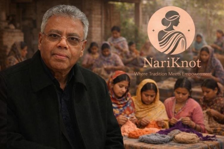 Dr Sailen Kumar Chaudhuri Launches ‘NariKnot’ NGO to Empower Needy Village Women