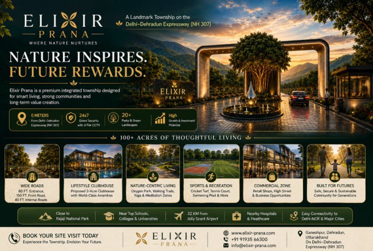 Elixir Prana Redefines Premium Township Living with a 100+ Acre Integrated Development on the Delhi–Dehradun Expressway